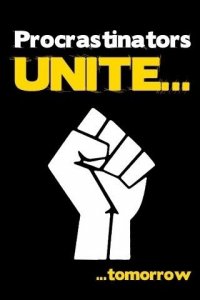 procrastinators unite tomorrow
